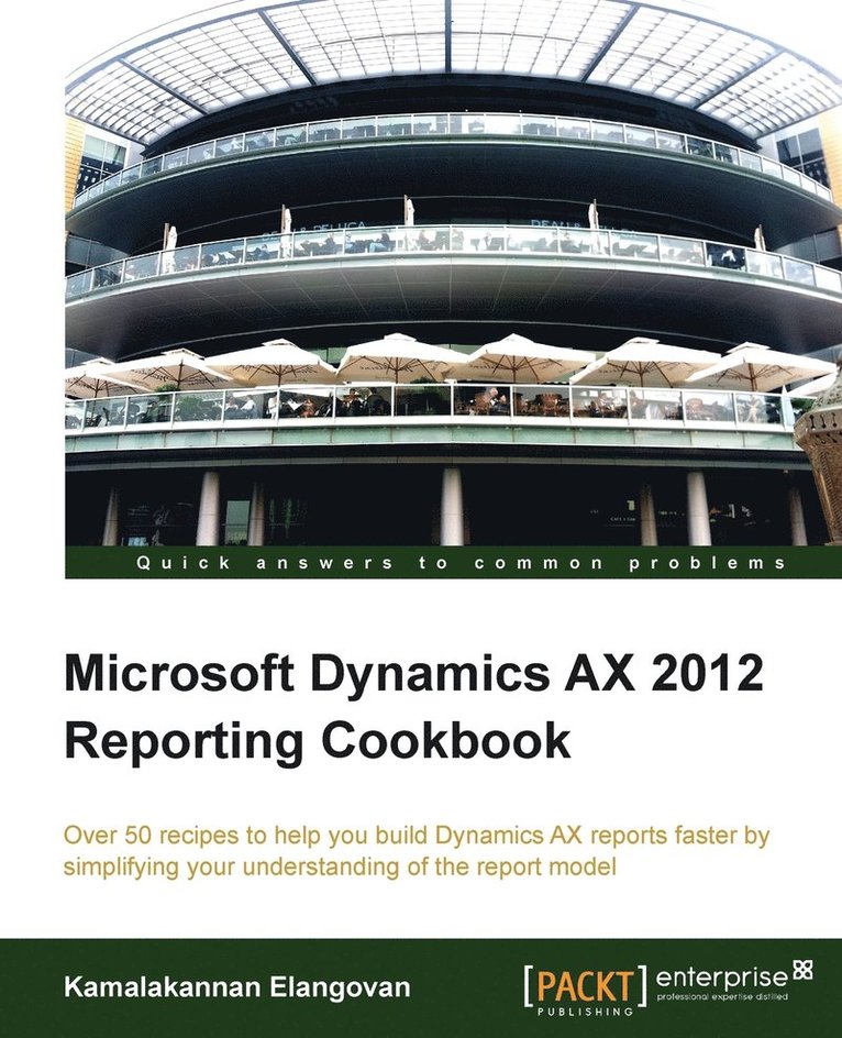 Kamalakannan Elangovan - Microsoft Dynamics Ax 2012 Reporting Cookbook, Häftad
