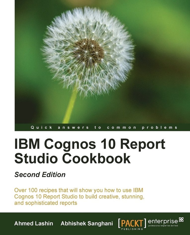 IBM Cognos 10 Report Studio Cookbook, Second Edition 1