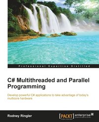 bokomslag C# Multithreaded and Parallel Programming