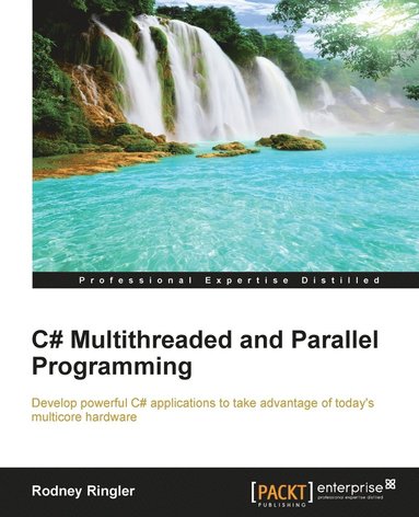 Rodney Ringler, Gaston C. Hillar - C# Multithreaded and Parallel Programming, Häftad