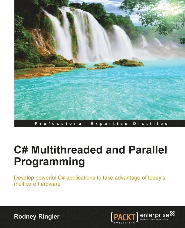 Rodney Ringler, Gaston C. Hillar - C# Multithreaded and Parallel Programming, Häftad