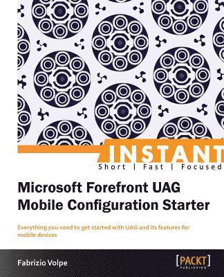 bokomslag Instant Microsoft Forefront UAG Mobile Configuration Starter