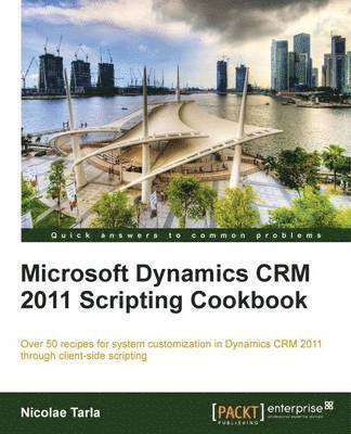 bokomslag Microsoft Dynamics CRM 2011 Scripting Cookbook