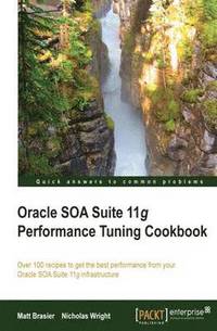 bokomslag Oracle SOA Suite 11g Performance Tuning Cookbook
