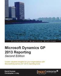 bokomslag Microsoft Dynamics GP 2013 Reporting, Second Edition