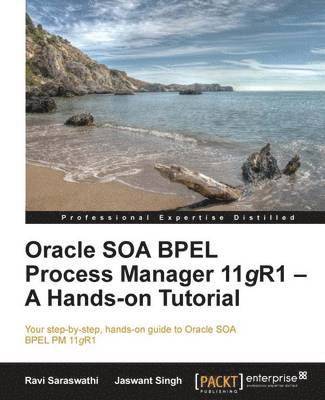 bokomslag Oracle Soa Bpel PM 11g R1: A Hands-On Tutorial