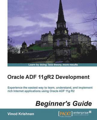 Oracle ADF 11gR2 Development Beginner's Guide 1