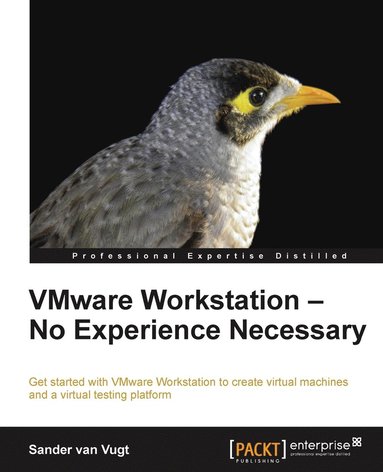 Sander Van Vugt - Vmware Workstation: No Experience Necessary, Häftad