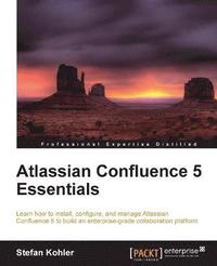 bokomslag Atlassian Confluence 5 Essentials: Centralize all your organization's documentation in one place using Confluence. From installation to using add-ons,