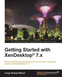 bokomslag Getting Started with XenDesktop 7.x