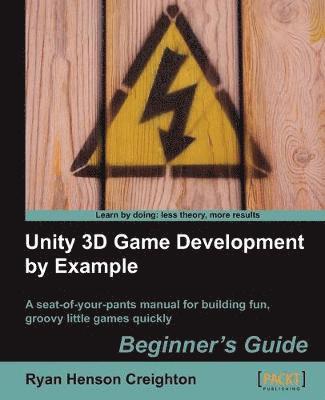 bokomslag Unity 3D Game Development by Example Beginner's Guide