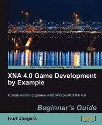bokomslag Xna 4.0 Game Development by Example