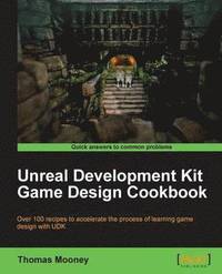 bokomslag Unreal Development Kit Game Design Cookbook