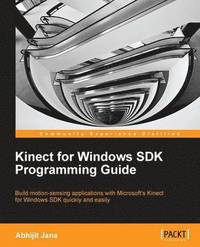 bokomslag Kinect for Windows SDK Programming Guide