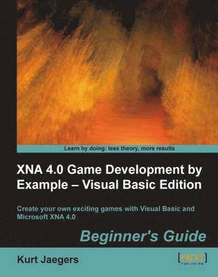 bokomslag XNA 4.0 Game Development by Example: Beginner's Guide - Visual Basic Edition