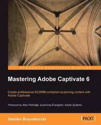 bokomslag Mastering Adobe Captivate 6