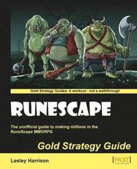bokomslag Runescape: The Unofficial Guide to Making Millions in the RuneScape MMORPG Gold Strategy Guide