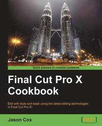 bokomslag Final Cut Pro X Cookbook
