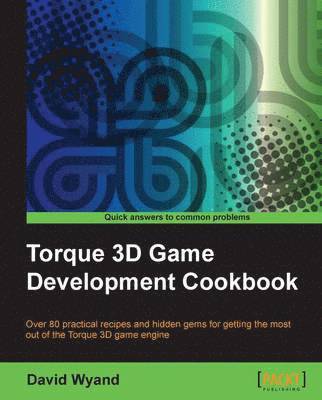 Torque 3D Game Development Cookbook 1