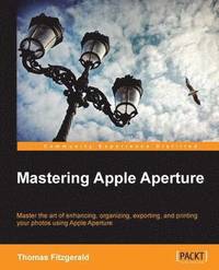 bokomslag Mastering Apple Aperture 3.X