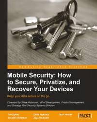 bokomslag Mobile Security: How to Secure, Privatize, and Recover Your Devices