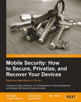 Mobile Security: How to Secure, Privatize, and Recover Your Devices 1