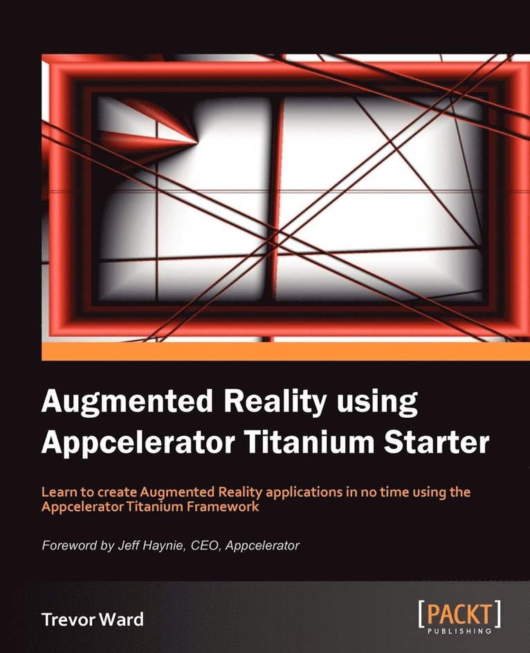 Trevor Ward - Augmented Reality Using Appcelerator Titanium Starter, Häftad