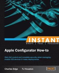 bokomslag Instant Apple Configurator How-to