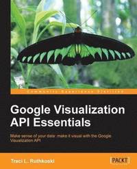 bokomslag Google Visualization API Essentials