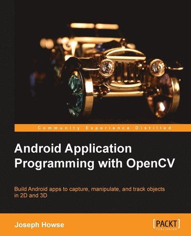 Joseph Howse - Android Application Programming with Opencv, Häftad