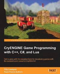 bokomslag CryENGINE Game Programming with C++, C#, and Lua
