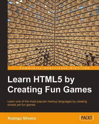 bokomslag Learning HTML5 by Creating Fun Games