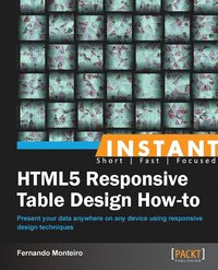 bokomslag Instant HTML5 Responsive Table Design How-to