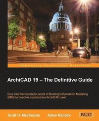 bokomslag ArchiCAD 19  The Definitive Guide