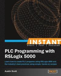 bokomslag Instant PLC Programming with RSLogix 5000