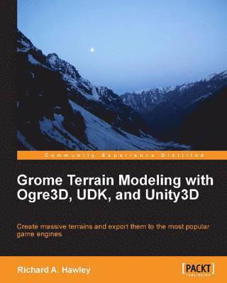 bokomslag Grome Terrain Modeling with Ogre3d, Udk, and Unity3d