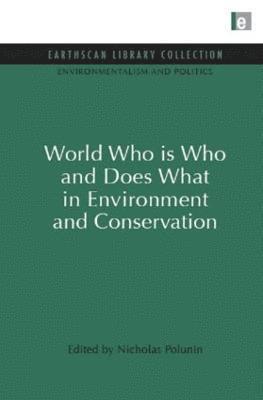 bokomslag World Who Is Who and Does What in Environment and Conservation