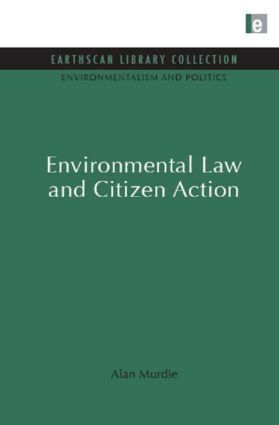 Alan Murdie - Environmental Law and Citizen Action, Inbunden