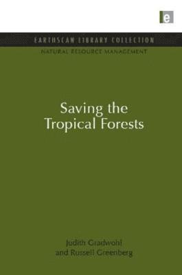 bokomslag Saving the Tropical Forests