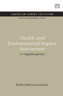 British Medical Association - Health and Environmental Impact Assessment, Inbunden