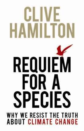 Clive Hamilton - Requiem for a Species, Inbunden