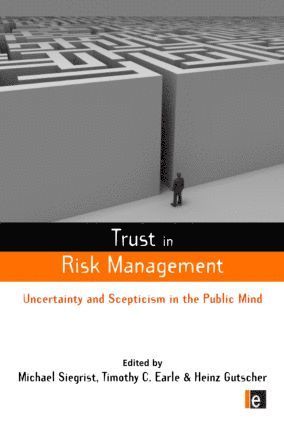 Timothy C. Earle, Michael Siegrist, Heinz Gutscher - Trust in Risk Management, Häftad