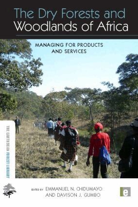 Emmanuel N. Chidumayo, Davison J. Gumbo - Dry Forests and Woodlands of Africa, Inbunden