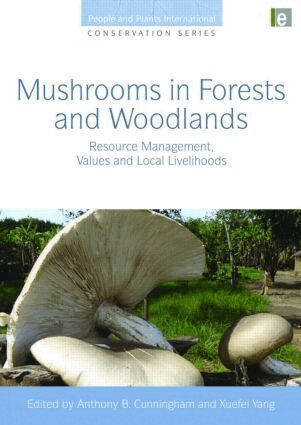 Anthony B. Cunningham, Xuefei Yang - Mushrooms in Forests and Woodlands, Inbunden