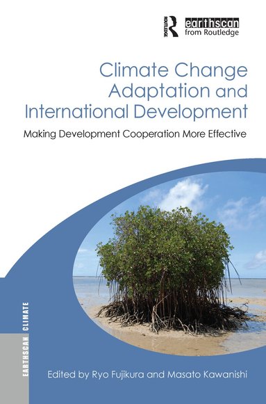 Ryo Fujikura, Masato Kawanishi, Ryo Fujikura, Masato Kawanishi - Climate Change Adaptation and International Development, Inbunden