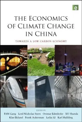 Fan Gang, Nicholas Stern, Ottmar Edenhofer, Xu Shanda, Klas Eklund, Frank Ackerman, Lailai Li, Karl Hallding - Economics of Climate Change in China, Inbunden