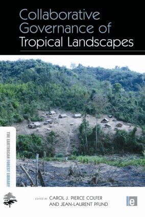 Carol J Pierce Colfer, Jean-Laurent Pfund - Collaborative Governance of Tropical Landscapes, Inbunden