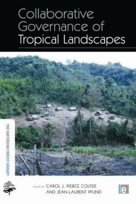 Collaborative Governance of Tropical Landscapes 1