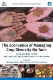 Edilegnaw Wale, Adam G. Drucker, Kerstin K. Zander - Economics of Managing Crop Diversity On-farm, Häftad