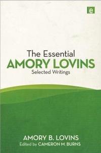bokomslag The Essential Amory Lovins